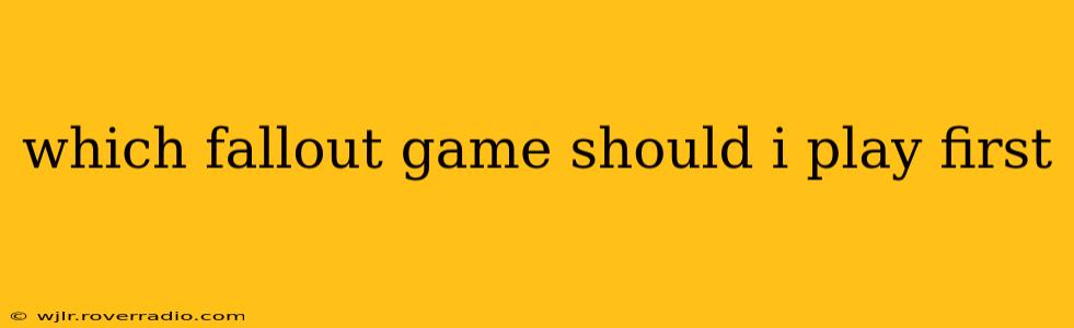 which fallout game should i play first