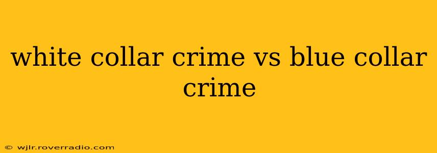white collar crime vs blue collar crime