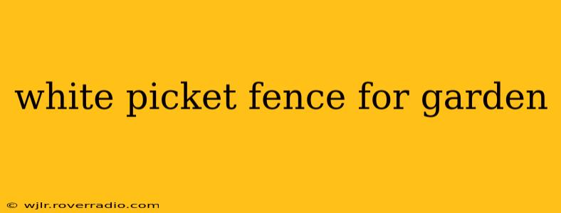 white picket fence for garden