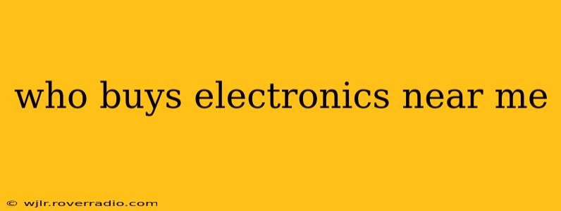 who buys electronics near me