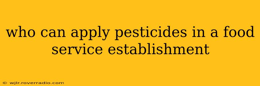 who can apply pesticides in a food service establishment
