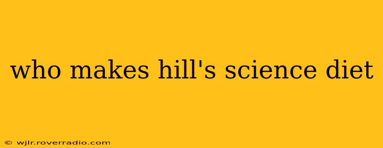 who makes hill's science diet