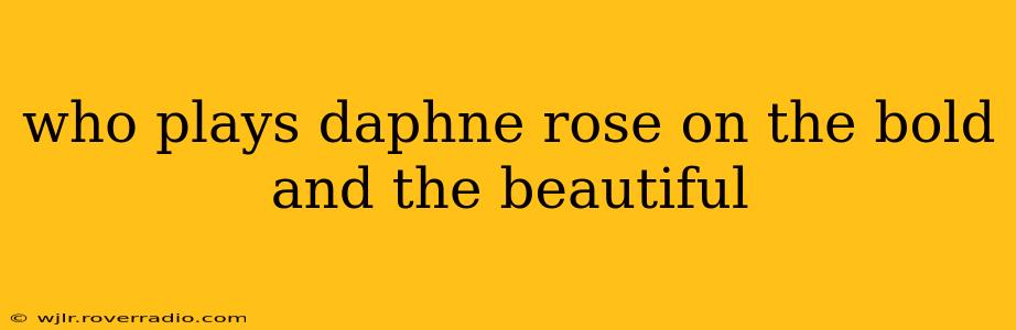 who plays daphne rose on the bold and the beautiful