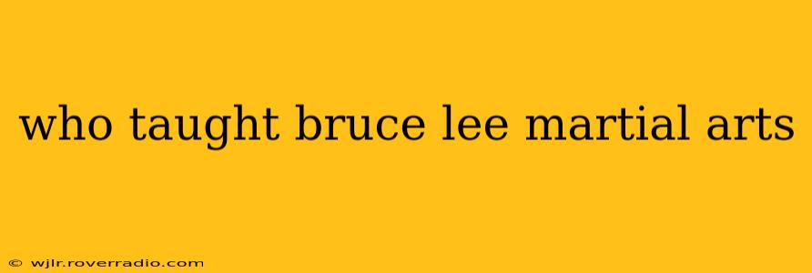 who taught bruce lee martial arts