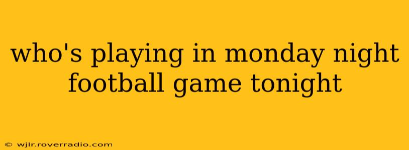 who's playing in monday night football game tonight