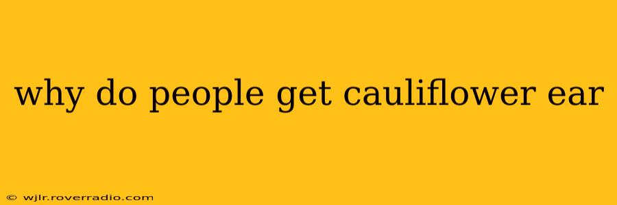 why do people get cauliflower ear