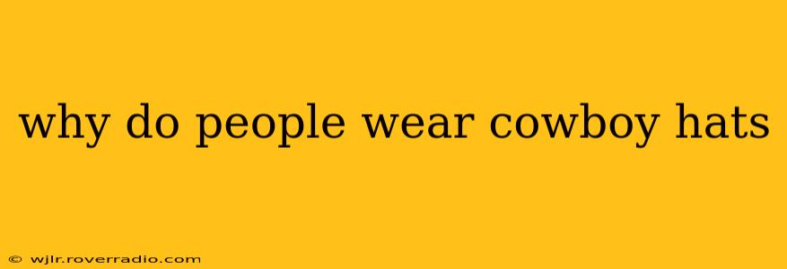 why do people wear cowboy hats