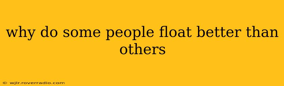 why do some people float better than others