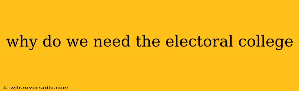 why do we need the electoral college