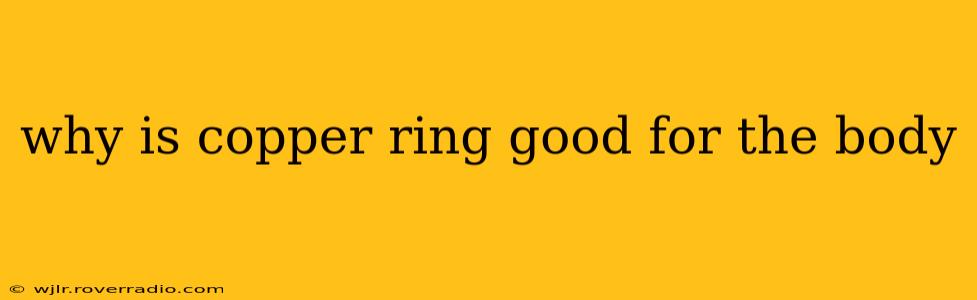 why is copper ring good for the body