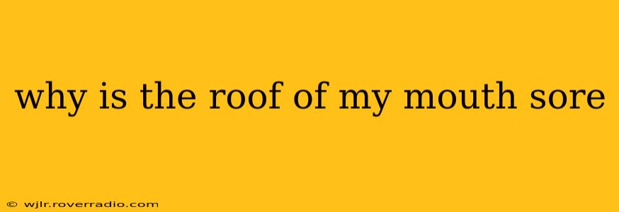 why is the roof of my mouth sore