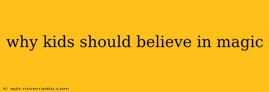 why kids should believe in magic