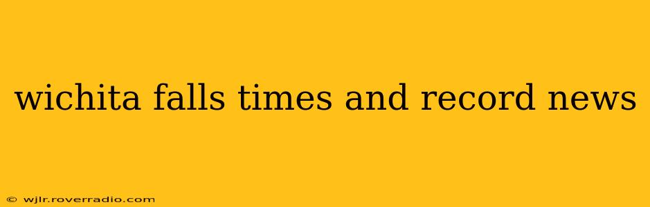 wichita falls times and record news