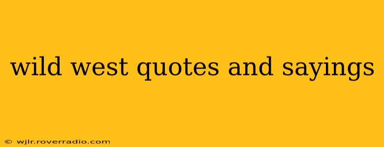 wild west quotes and sayings