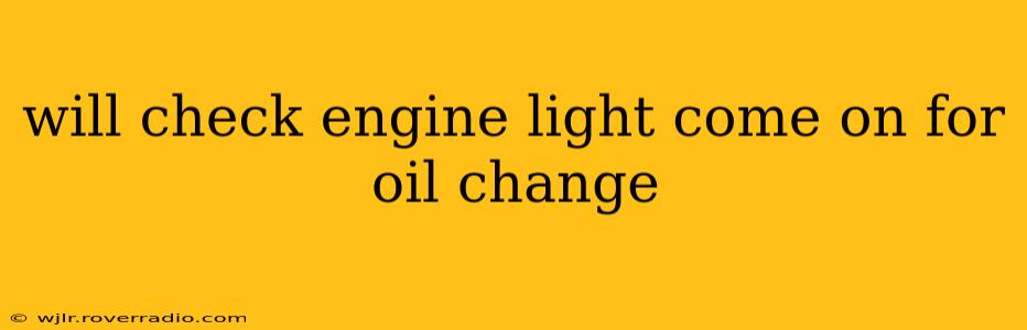 will check engine light come on for oil change