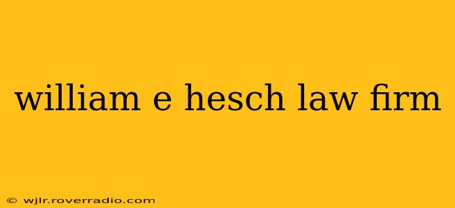 william e hesch law firm