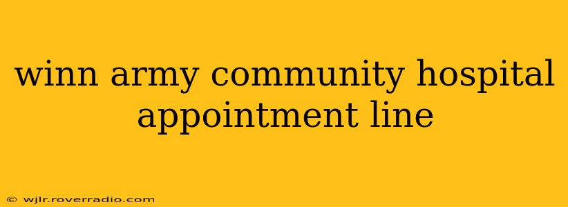 winn army community hospital appointment line