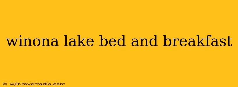 winona lake bed and breakfast