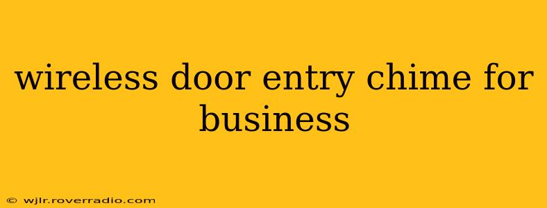 wireless door entry chime for business