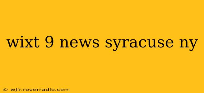 wixt 9 news syracuse ny
