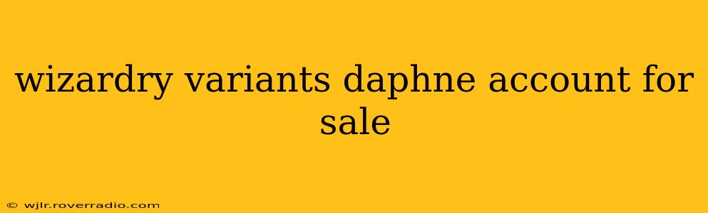 wizardry variants daphne account for sale