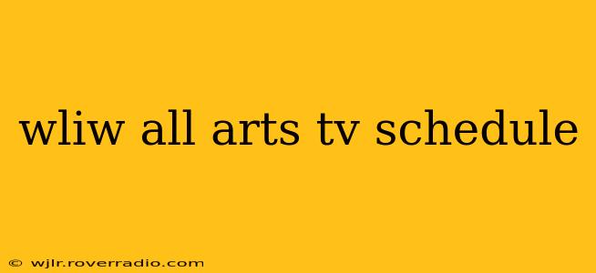 wliw all arts tv schedule