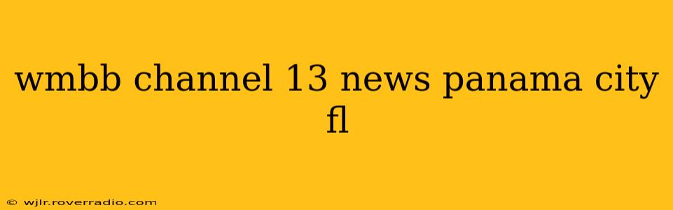 wmbb channel 13 news panama city fl