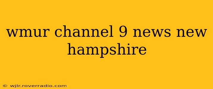 wmur channel 9 news new hampshire