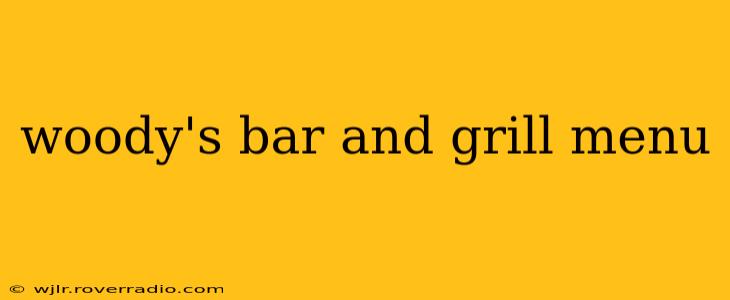 woody's bar and grill menu