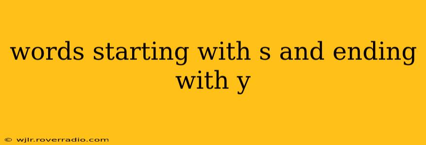 words starting with s and ending with y