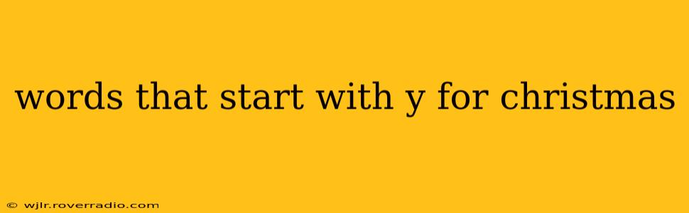 words that start with y for christmas