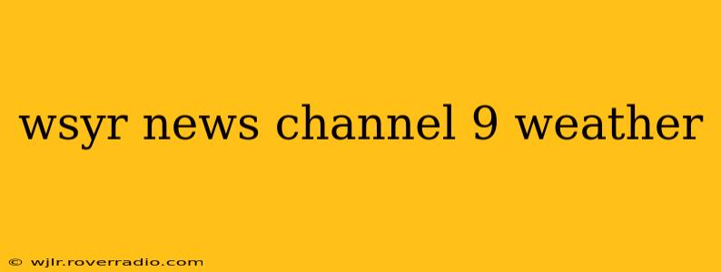wsyr news channel 9 weather