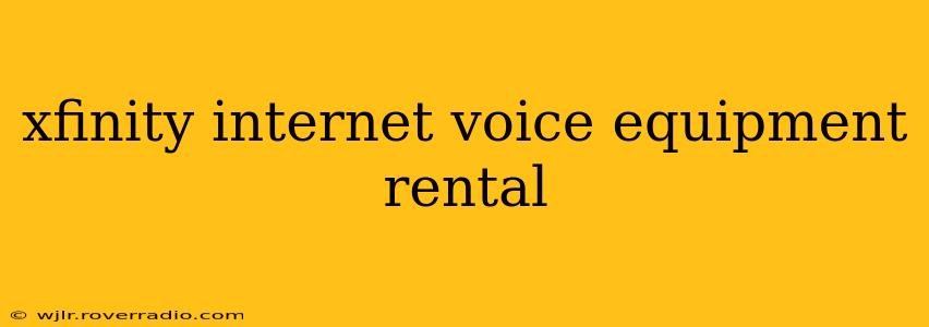 xfinity internet voice equipment rental