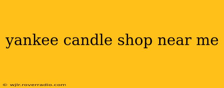 yankee candle shop near me