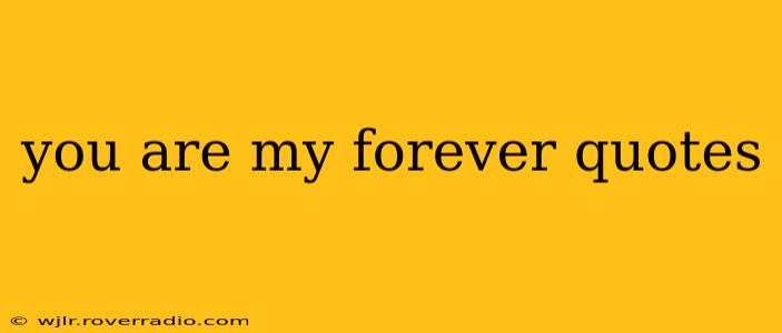 you are my forever quotes