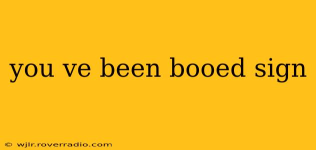 you ve been booed sign