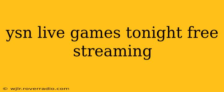 ysn live games tonight free streaming