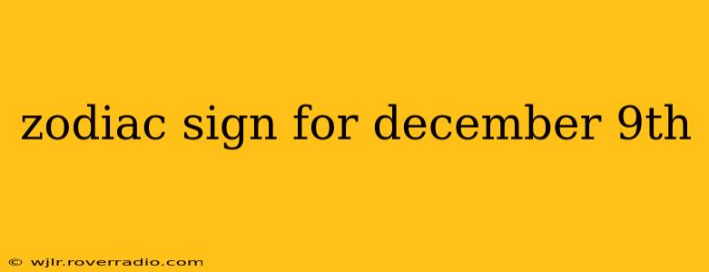 zodiac sign for december 9th